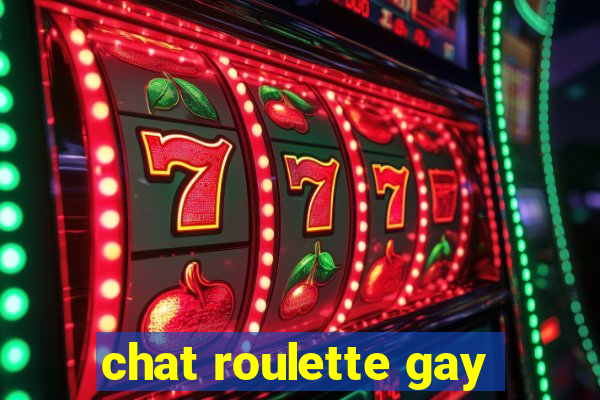 chat roulette gay